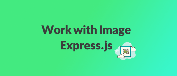 آموزش استفاده از تصاویر در اپ های Node.js