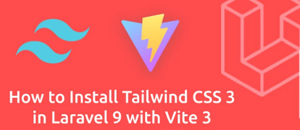 آموزش نصب Tailwind CSS 3 در لاراول 9 با Vite 3